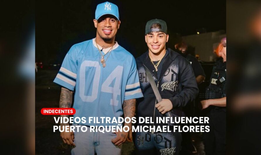 VIDEOS FILTRADOS DEL INFLUENCER DE PUERTO RICO MICHAEL FLOREES