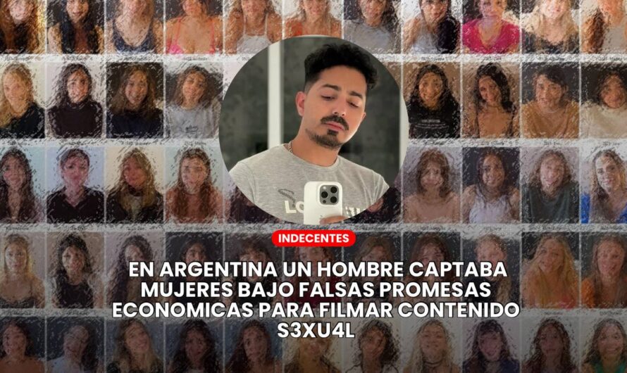 HOMBRE EN ARGENTINA SE ACOSTO CON CIENTOS DE MUJERES A CAMBIO DE FALSAS PROMESAS