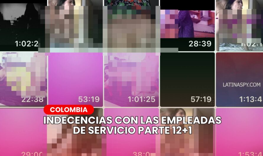 INDECENCIAS CON LAS EMPLEADAS DE SERVICIO… PT 12+1